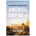 America, Empire of Liberty: A New History of the United States - David Reynolds