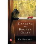 Dancing on Broken Glass - Ka Hancock