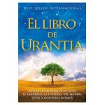 El Libro de Urantia: Revelando Los Misterios de Dios, El Universo, Jesus Y Nosotros Mismos - Urantia Foundation