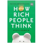 How Rich People Think: Condensed Edition - Steve Siebold