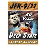 JFK - 9/11: 50 Years of Deep State - Laurent Guyenot