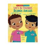 Let's Be Friends / Seamos Amigos: In English and Spanish / En Ingles Y Español - René Colato Laínez