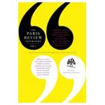 The Paris Review Interviews, I: 16 Celebrated Interviews - The Paris Review