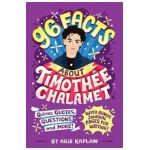 96 Facts about Timothée Chalamet: Quizzes, Quotes, Questions, and More! - Arie Kaplan
