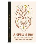 A Spell a Day: 365 Easy Spells, Rituals and Magics for Every Day - Tree Carr