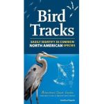Bird Tracks: Easily Identify 55 Common North American Species - Jonathan Poppele