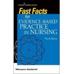 Fast Facts for Evidence-Based Practice in Nursing, Third Edition - Maryann Godshall