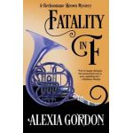 Fatality in F - Alexia Gordon