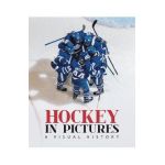 Hockey in Pictures: A Visual History - Chris Caulfield