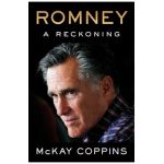 Romney: A Reckoning - Mckay Coppins