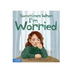 Sometimes When I'm Worried - Deborah Serani
