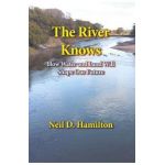 The River Knows: How Water and Land Can Shape Our Future - Neil D. Hamilton
