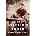 The Soldier's Truth: Ernie Pyle and the Story of World War II - David Chrisinger