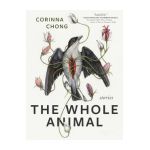 The Whole Animal - Corinna Chong