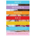 Why Women Have Sex: Women Reveal the Truth about Their Sex Lives, from Adventure to Revenge (and Everything in Between) - Cindy M. Meston