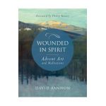 Wounded in Spirit: Advent Art and Meditations - David Bannon