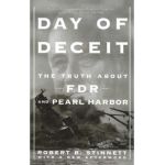 Day of Deceit: The Truth about FDR and Pearl Harbor - Robert Stinnett