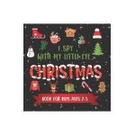 I Spy With My Little Eye CHRISTMAS Book For Kids Ages 2-5: Winter and Christmas Activity Learning, Fun Picture and Guessing Game For Kids - Toddlers & - Snow Lark Publishing