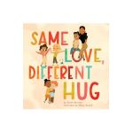Same Love, Different Hug - Sarah Hovorka