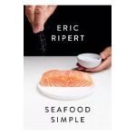 Seafood Simple: A Cookbook - Eric Ripert