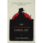 The Confessions of Gabriel Ash - Lee Polevoi