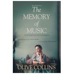 The Memory of Music: One Irish family - One hundred turbulent years: 1916 to 2016 - Olive Collins