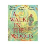 A Walk in the Woods - Nikki Grimes