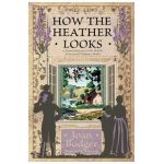 How the Heather Looks: a joyous journey to the British sources of children's books - Joan Bodger