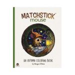 Matchstick Mouse: An Autumn Coloring Book - Morgan O'brien
