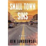 Small Town Sins - Ken Jaworowski