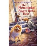 The Pomeranian Always Barks Twice - Alex Erickson