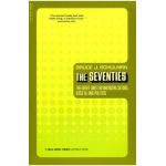 The Seventies: The Great Shift in American Culture, Society, and Politics - Bruce Schulman