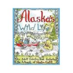 Alaska's Wild Life: A Coloring Book Featuring the Artwork of Monica Estill - Monica Estill