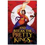 And Break the Pretty Kings - Lena Jeong
