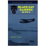 Black Cat Raiders of WWII - Richard C. Knott