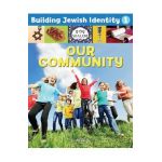 Building Jewish Identity 1: Our Community - Behrman House