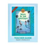 Discover 4 Yourself(r) Teacher Guide: Jesus in the Spotlight - Elizabeth A. Mcallister