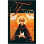 Franciscan Prayer - Ilia Delio