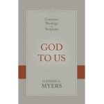 God to Us: Covenant Theology in Scripture - Stephen G. Myers
