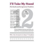 I'll Take My Stand: The South and the Agrarian Tradition (Anniversary) - Twelve Southerners
