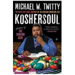 Koshersoul: The Faith and Food Journey of an African American Jew - Michael W. Twitty