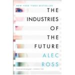 The Industries of the Future - Alec Ross