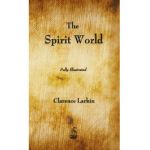 The Spirit World - Clarence Larkin