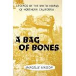 A Bag of Bones, Legends of the Wintu - Marcelle Masson