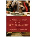 A Popular Survey of the New Testament - Norman L. Geisler