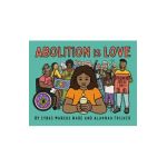 Abolition Is Love - Ware Syrus Marcus