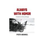 Always with Honor: The Memoirs of General Wrangel - Pyotr Wrangel