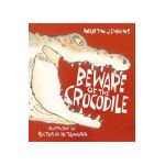 Beware of the Crocodile - Martin Jenkins