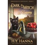 Dark, Witch & Creamy: Bewitched By Chocolate Mysteries - Book 1 - H. Y. Hanna