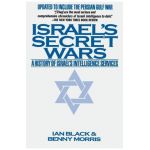 Israel's Secret Wars: A History of Israel's Intelligence Services - Ian Black